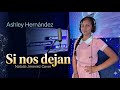 Ashley Hernández - Si nos dejan Natalia Jimenez Cover