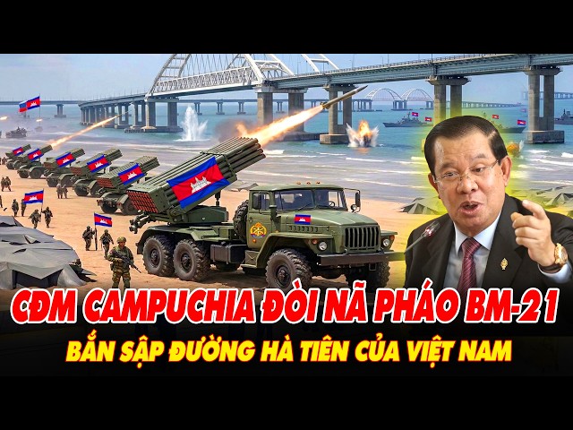 Quá kinh: Dân mạng Campuchia đòi nã pháo BM-21, bắn sập đường Hà Tiên của Việt Nam
