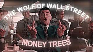 (4K) The Wolf Of Wall Street  - Money Trees [Edit]