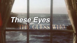 These Eyes - The Guess Who (lyrics)