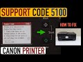 Canon Support Code 5100 - How To Fix ?