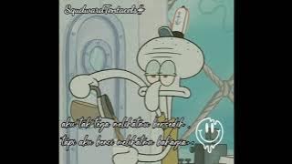 Story WA Squdward || kata kata bijak Squidward