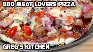 HOW TO MAKE BBQ MEAT LOVERS PIZZA  GregsKitchen