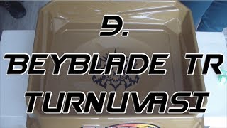 9. Beyblade TR Turnuvası (Burst 1)