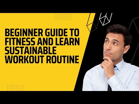 Sustainable Work Out Routine Beginner's guide to fitness and learn sustainable workout routine - YouTube