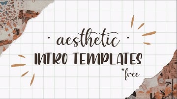 6 aesthetic intro templates 2021 🤎🧋 • *free* *no text* • simple spirit