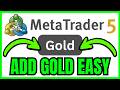 How To ADD GOLD To MetaTrader 5 (QUICK &amp; EASY) 2026