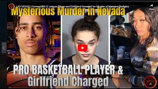 LAS VEGAS | Former NBA G League Player and Girlfriend Arrested for Murder of Marayna Rodgers