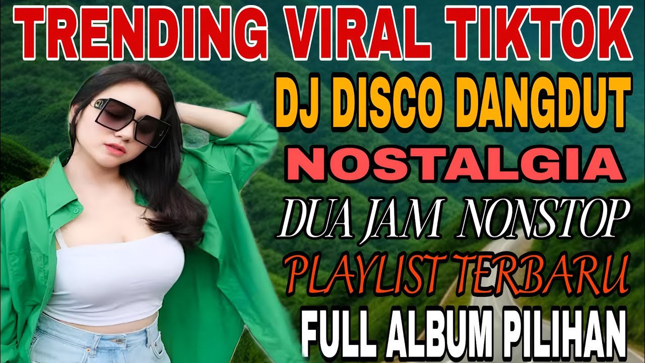 TRENDING VIRAL TIKTOK‼️DISCO DANGDUT NOSTALGIA ALBUM POP KENANGAN 