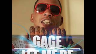 Gage - Let Me Be (Clean)