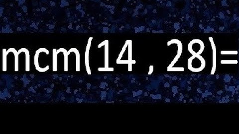 Minimo comun multiplo de 14 y 28 . mcm(14,28)