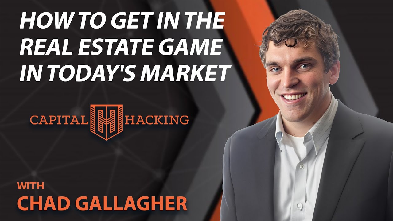 How to get in the Real Estate Game in today's market with Chad