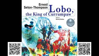 Lobo, the King of Currumpaw. Stories. Ernest Seton-Thompson. Аудиокнига