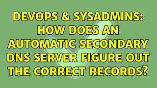 Famous DevOps & SysAdmins: How does an automatic secondary DNS server figure out the correct records? Net Worth