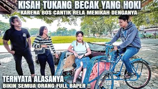 ANAK PENGUSAHA NYAMAR JADI TUKANG BECAK UNTUK MENCARI CALON ISTRI - 100% BIKIN BAPER