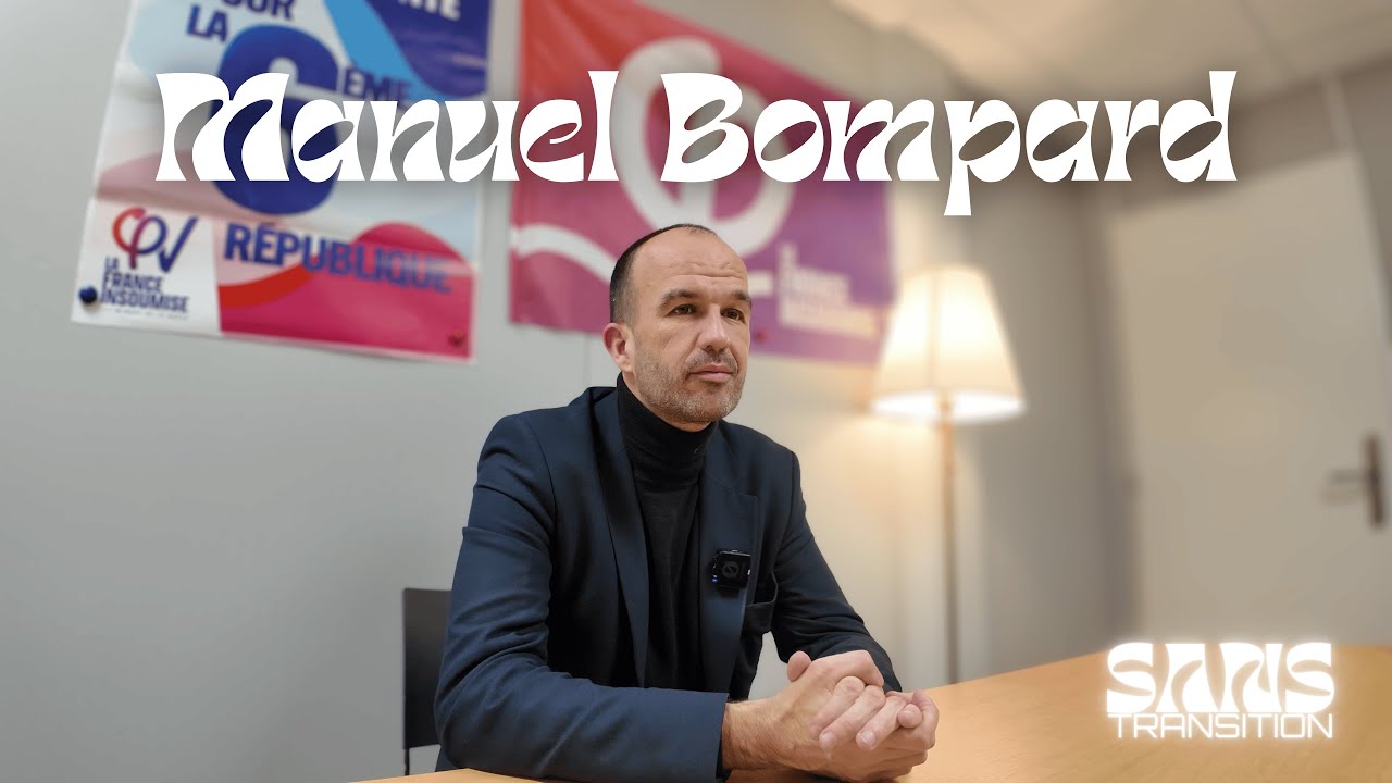 Manuel Bompard | Sans Transition