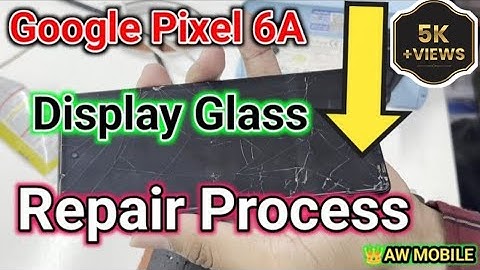 Google Pixel 6A Display Glass Change | Google Pixel 6A Glass Replacement @AW_Mobiles