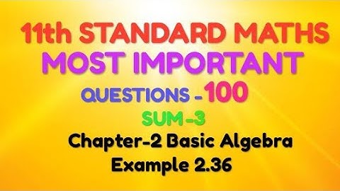 TN 11th Std Maths|Most Important|Chapter-2 Basic Algebra|Example 2.36