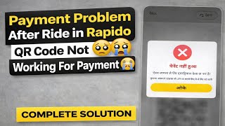 Rapido Payment Pending Problem 😢😢||QR Code Not Working For Payment 😭||Fully Complete Solution 