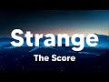 Strange The Score Lyrics mp3