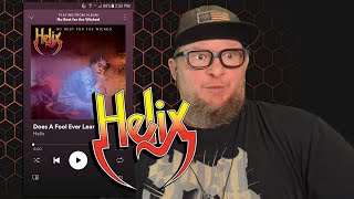 HELIX - Does a Fool Ever Learn (First Listen)
