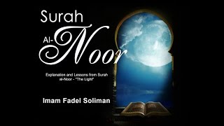 Lesson # 4 / reflections From Surah Al Noor | Fadel Soliman