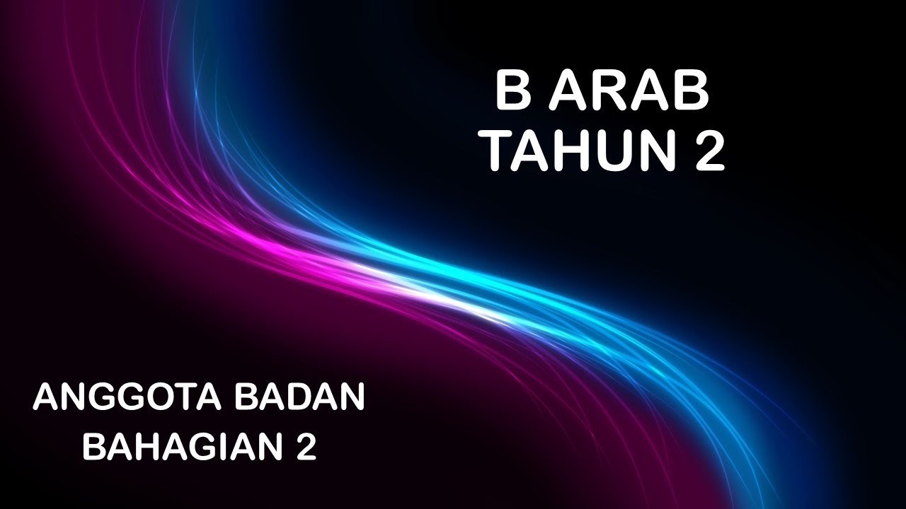 B ARAB TAHUN 2 ANGGOTA BADAN BHGN 2 - YouTube