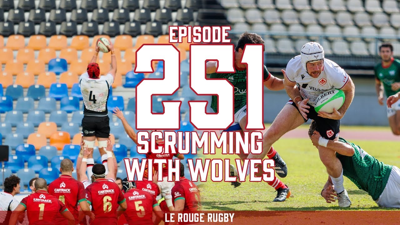 Wolves Taking Rouge Test Le Rouge Rugby | Episode 251 | Scrumming with Wolves - YouTube