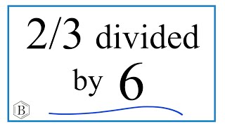 Celebrity 2/3 divided by 6 (Two-Thirds Divided by Six) Profile