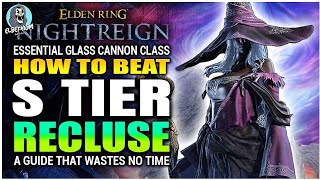 HOW TO PLAY S-TIER Recluse Quick GUIDE | Elden Ring Nightreign