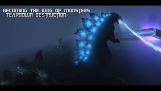 Becoming Godzilla - Teardown Destruction