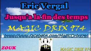 ERIC VIRGAL -  Jusqu'a la fin des temps #ZOUK BY MAGIC DRIX 974 Resimi