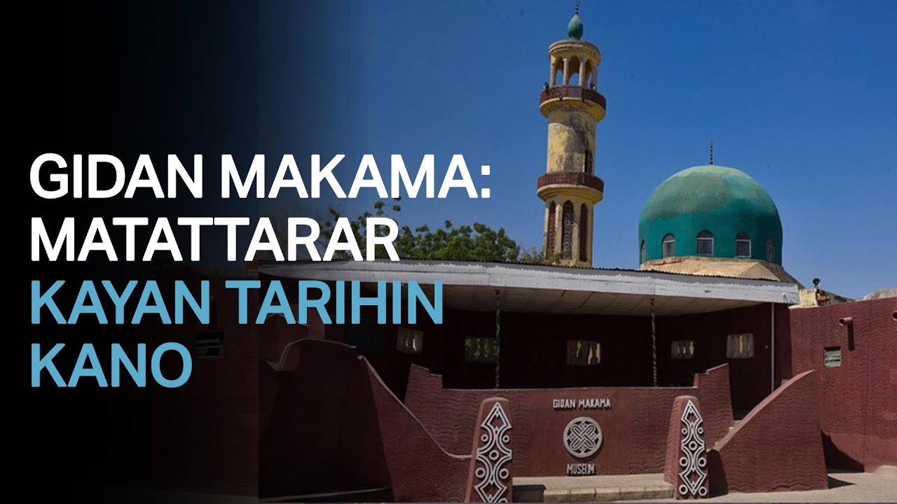 Gidan Makama - Matattarar Kayan Tarihin Kano