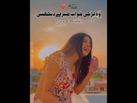 Wo larki khawab maree Dakhti ha slow  verb Sariki Song