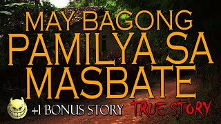 ANG BAGONG PAMILYA SA MASBATE - TRUE STORY 1 BONUS STORY