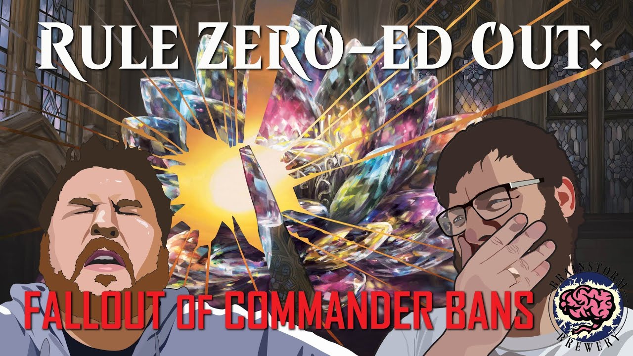 Rule Zero-ed out: Fallout of Commander Bans | Brainstorm Brewery 