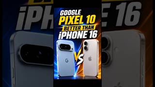 why google pixel 10 better than iphone 16 #shorts