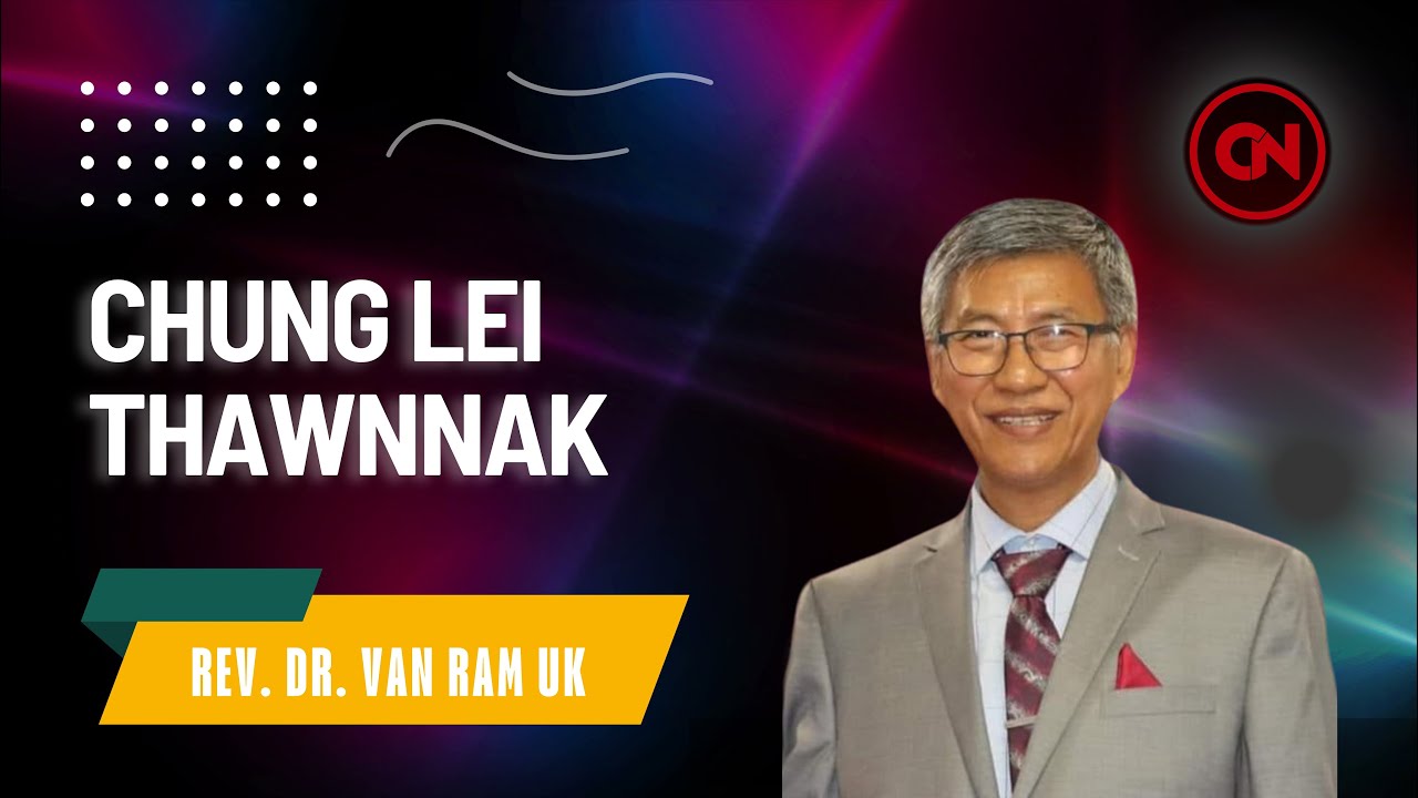 Kan Chung Lei Thawnnak // Rev. Dr. Van Ram Uk