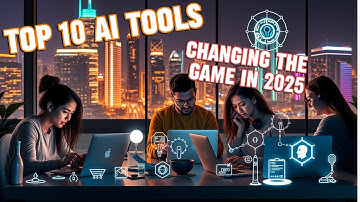 Top 10 AI Tools Changing the Game in 2025