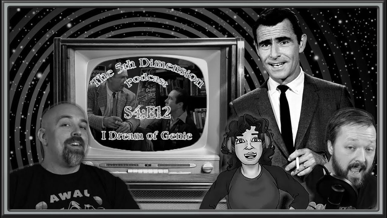 The 5th Dimension (A Twilight Zone Podcast) S4:E12 - I Dream of Genie ...