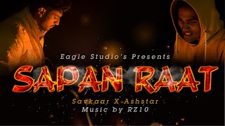 Sapan Raat - Savkaar X Ashstar Official Video