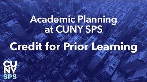 Credit for Prior Learning | Academic Planning Tutorials | CUNY SPS