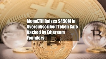 MegaETH Raises $450M in Oversubscribed Token Sale Backed by Ethereum Founders