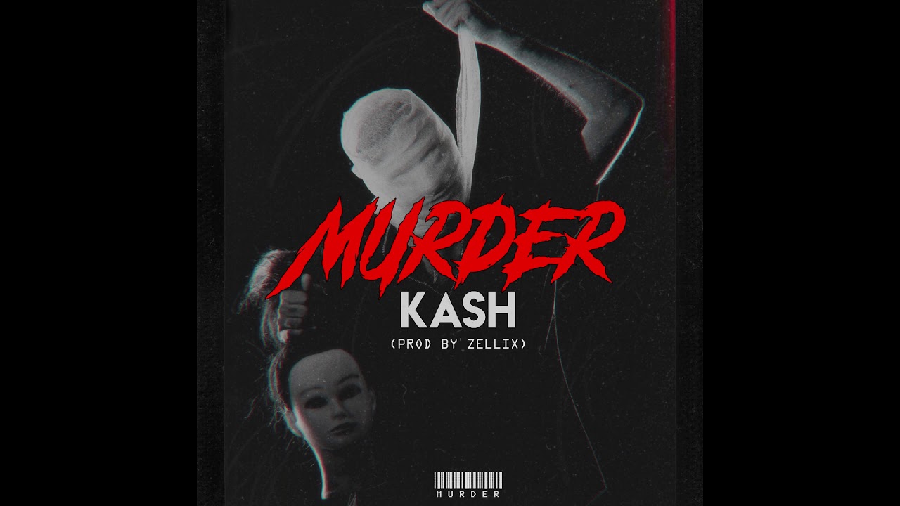 Kash Murda Rapper KASH - Murder | Prod by @zellixmusic | (Official Audio) - YouTube