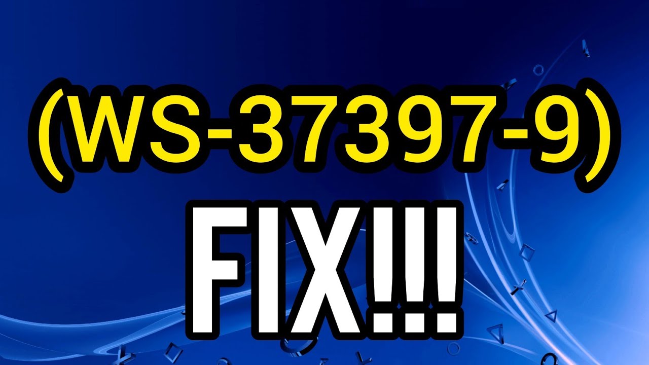 dechifrere Mart lærer Fix error code WS-37397-9 on ps4 - YouTube