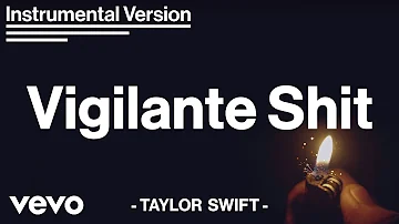 Taylor Swift - Vigilante Shit (Instrumental Video + Lyrics)