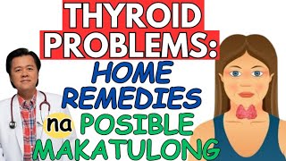Thyroid Problems: Mga Home Remedies na Posible Makatulong. - By Doc Willie Ong
