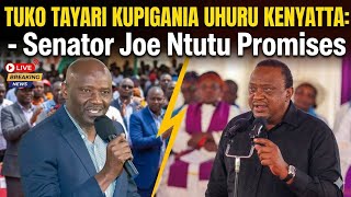 TUKO TAYARI KUPIGANIA UHURU KENYATTA Senator Joe Ntutu promises.