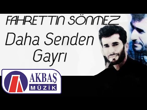 Fahrettin Sönmez | Daha Senden Gayri