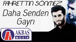 Fahrettin Sönmez | Daha Senden Gayri Resimi